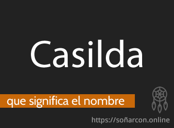 que significa el nombre casilda