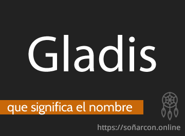 que significa el nombre gladis