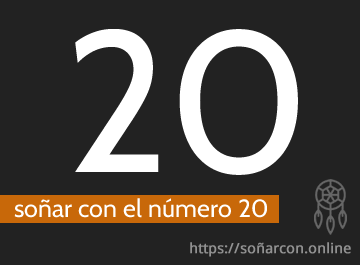 Soñar con el número 20, un número cargado de energía