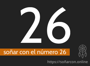 Soñar con numero 26