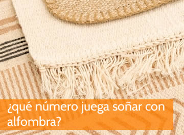 que numero juega soñar con alfombra