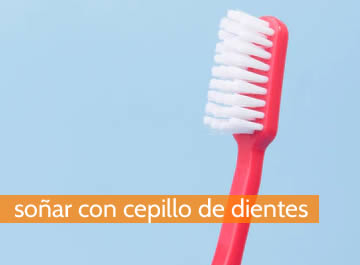 Soñar con cepillo de dientes