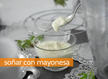 Soñar con mayonesa