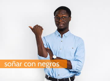 soñar con negros