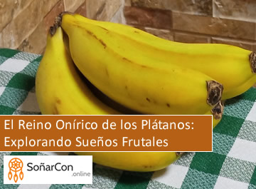 Soñar con plátanos