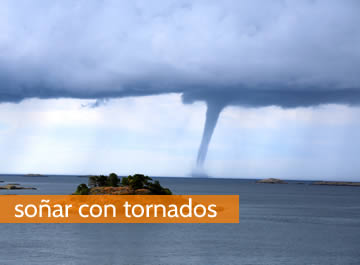 Soñar con tornados ¿se avecina una tormenta?