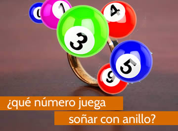 que numero juega soñar con anillo