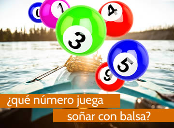 que numero juega soñar con balsa