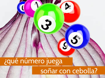 que numero juega soñar con cebollas