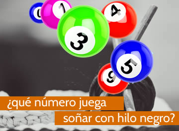 que numero juega soñar con hilo negro