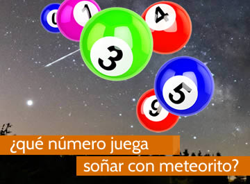 que numero juega soñar con meteoritos