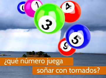 que numero juega soñar con tornados